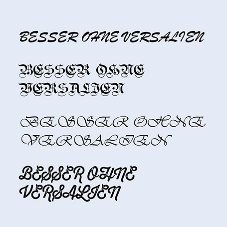 "besser ohne Versalien" in 4 schwer lesbaren Schreibschriften und gebrochenen Schriften