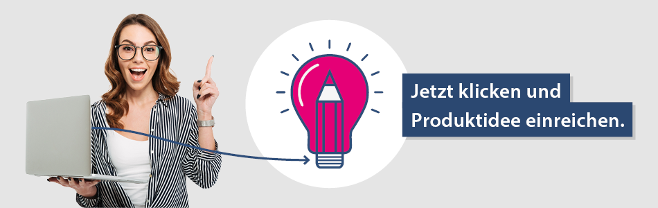 Jetzt Ihre Produktidee einreichen
